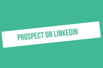 mastering prospecting on linkedin with these 5 tips