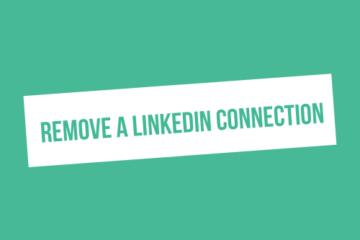 How to Remove a LinkedIn Connection Easily?