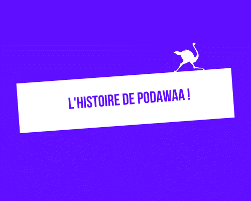 L’histoire de Podawaa !