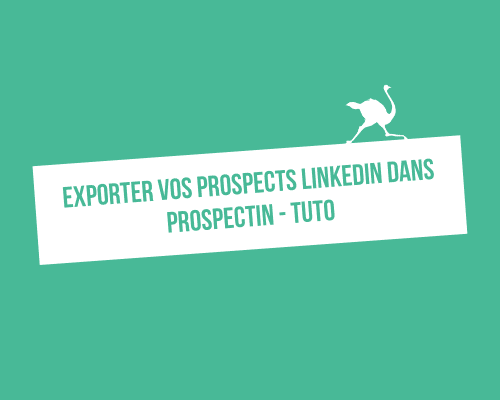 Exporter ses prospects LinkedIn : 11 façons de générer des leads avec ProspectIn