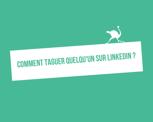 Comment taguer quelqu'un sur LinkedIn ?