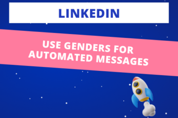 USE GENDERS FOR AUTOMATED LINKEDIN MESSAGES