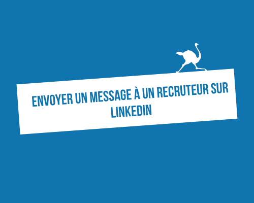 Comment contacter un recruteur sur LinkedIn ?