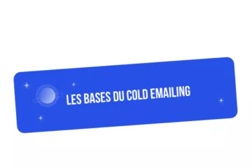 Les bases du cold emailing expliquées