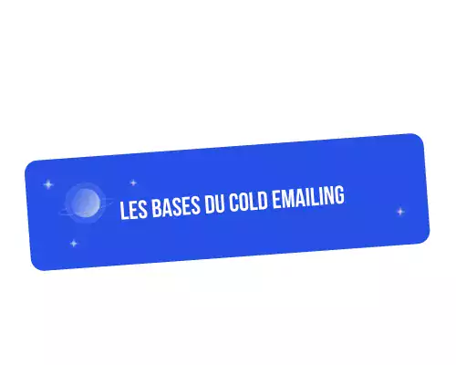 Les bases du cold emailing expliquées