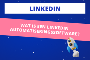 Wat is een LinkedIn automatiseringssoftware?