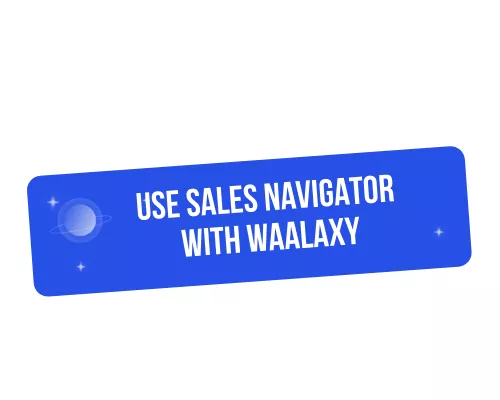 Use Sales Navigator with multiple Waalaxy accounts