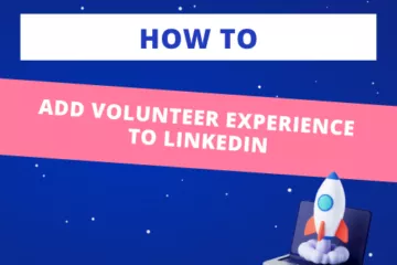 How To Add Volunteer Experience To LinkedIn?