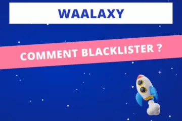 Comment blacklister sur Waalaxy