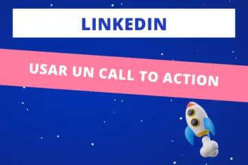 Usar un call to action en LinkedIn
