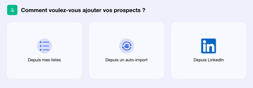 Interface qui permet de choisir la manière d'importer ses prospects dans une campagne Waalaxy