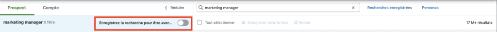 LinkedIn Sales Navigator : Enregistrement des recherches.